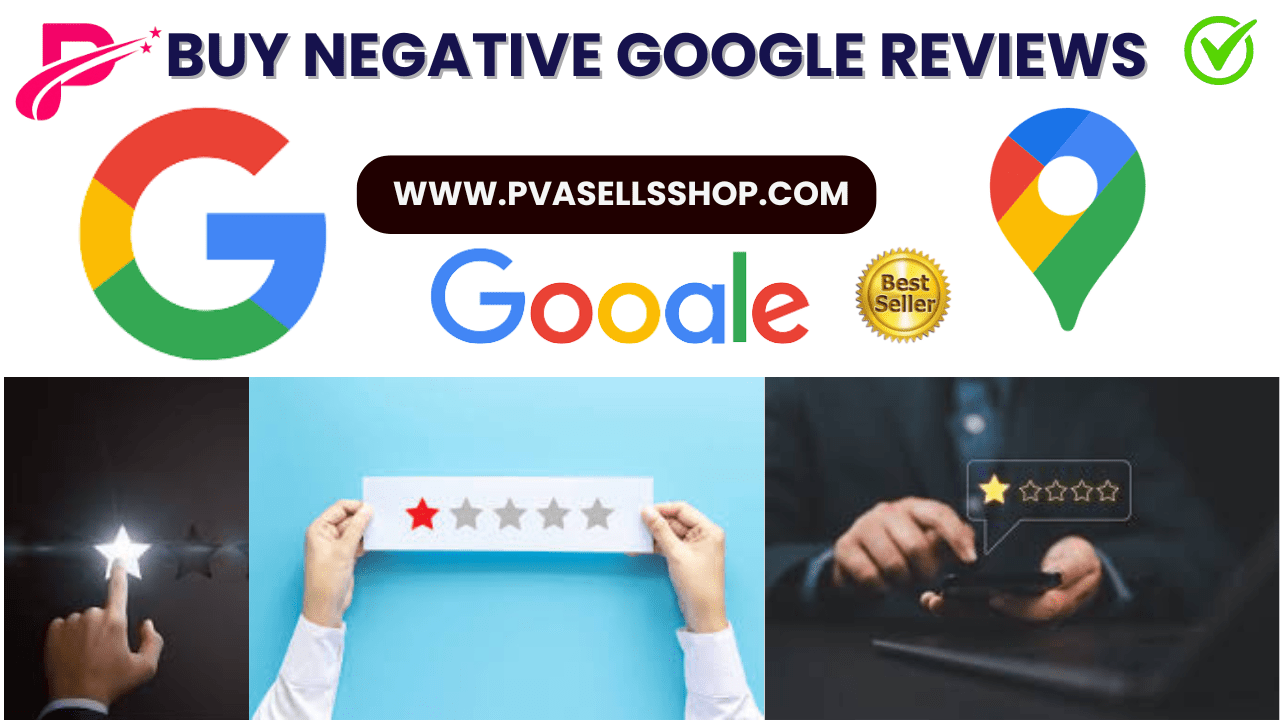 Buy Negative Google Reviews