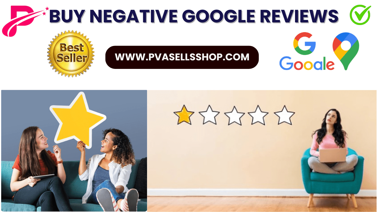 Buy Negative Google Reviews